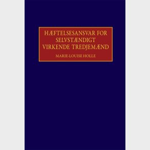 H�ftelsesansvar For Selvst�ndigt Virkende Tredjem�nd - Marie-louise Holle - Bog