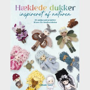 H�klede Dukker Inspireret Af Naturen - Nathalie Amiel - Bog