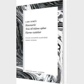 H�vnarie / Trio Til Tidens Oph�r / Fjerne Rystelser - Lars Nor�n - Bog