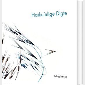 Haikuelige Digte - Erling Larsen - Bog