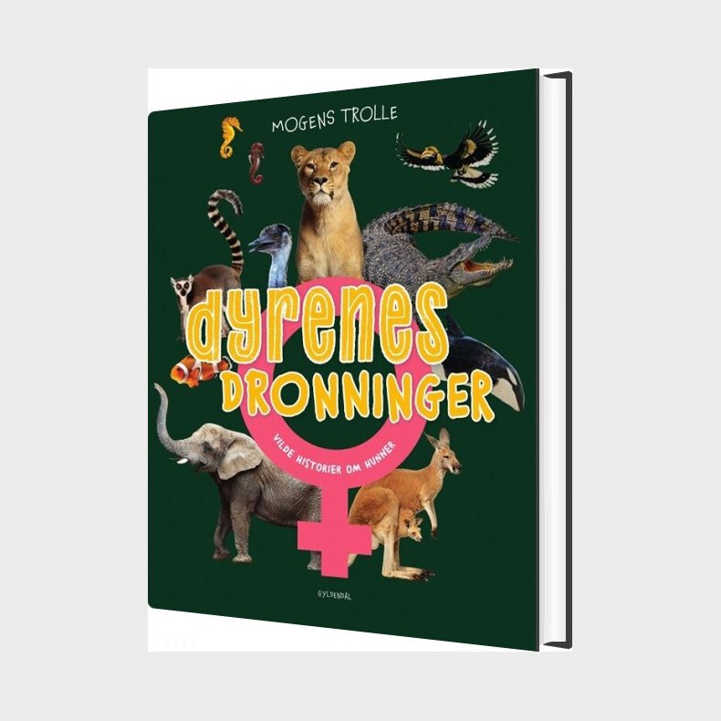 Dyrenes Dronninger - Vilde Historier Om Hunner - Mogens Trolle - Bog