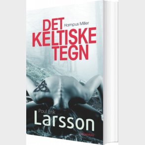 Hampus Miller: Det Keltiske Tegn - Poul Erik Larsson - Bog