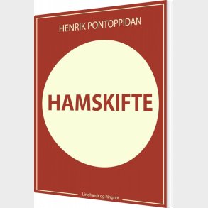 Hamskifte - Henrik Pontoppidan - Bog
