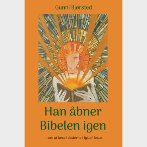 Han �bner Bibelen Igen - Gunni Bj�rsted - Bog