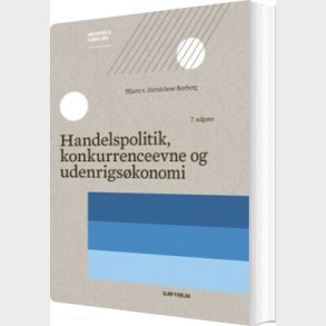 Handelspolitik, Konkurrenceevne Og Udenrigs�konomi - Hjarn Von Zernichow Borberg - Bog
