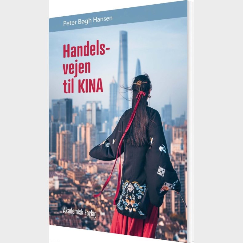 Handelsvejen Til Kina - Peter B�gh Hansen - Bog