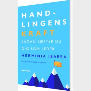 Handlingens Kraft - Herminia Ibarra - Bog