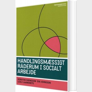 Handlingsm�ssigt R�derum I Socialt Arbejde - Eva Johnsson - Bog