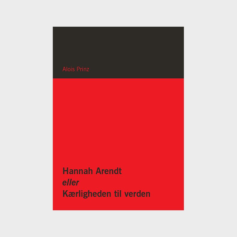 Hannah Arendt Eller K�rligheden Til Verden - Alois Prinz - Bog