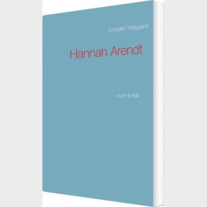 Hannah Arendt - Torbj�rn Ydegaard - Bog