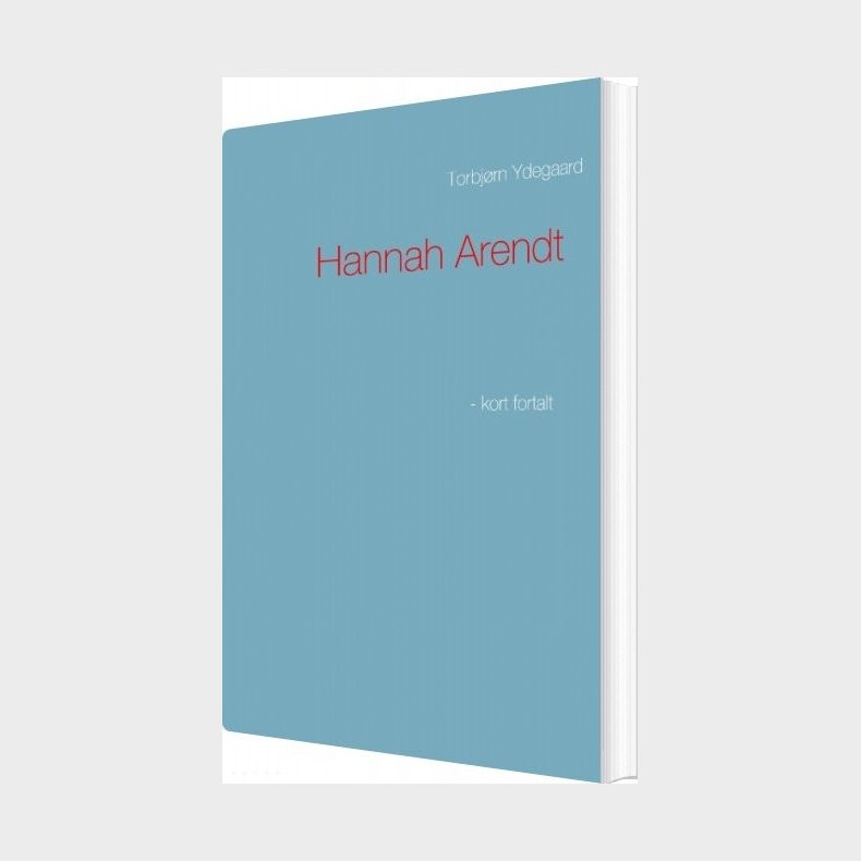Hannah Arendt - Torbj�rn Ydegaard - Bog