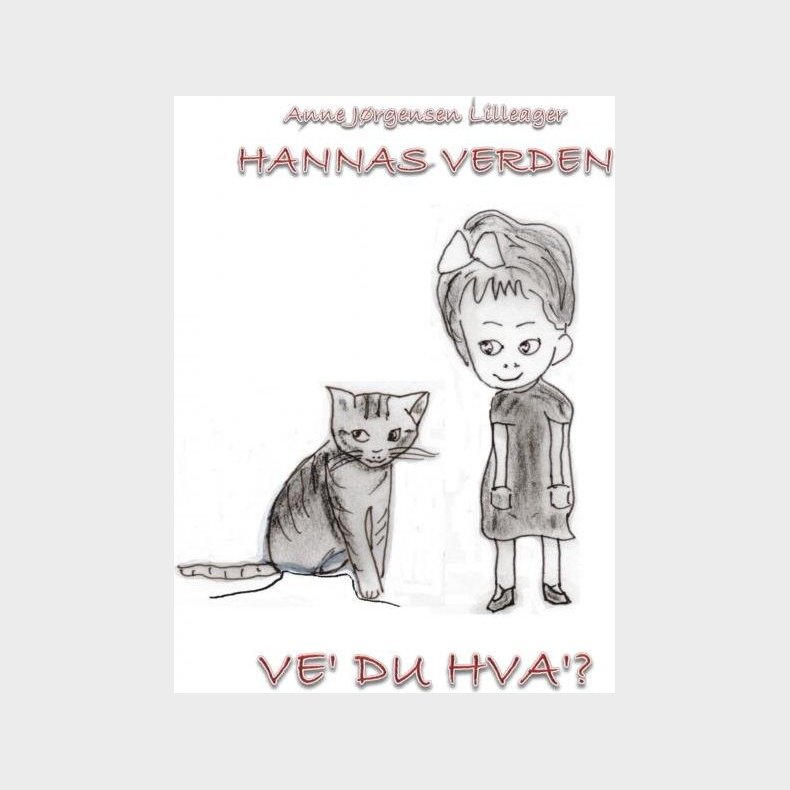 Hannas Verden     Ve' Du Hva'? - Anne J�rgensen Lilleager - Bog