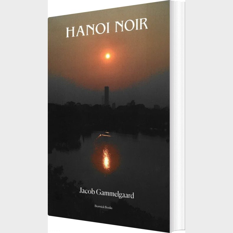 Hanoi Noir - Jacob Gammelgaard - Bog