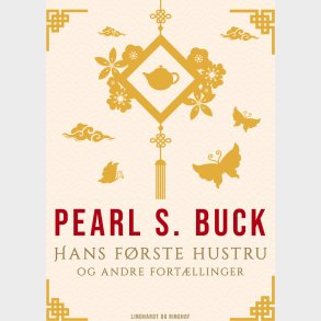 Hans F�rste Hustru Og Andre Fort�llinger - Pearl S. Buck - Bog