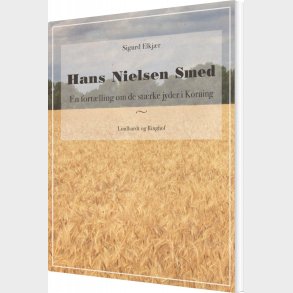 Hans Nielsen Smed: En Fort�lling Om De St�rke Jyder I Korning - Sigurd Elkj�r - Bog