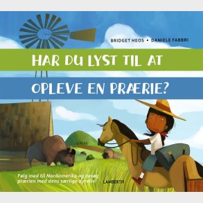 Har Du Lyst Til At Opleve En Pr�rie? - Bridget Heos - Bog