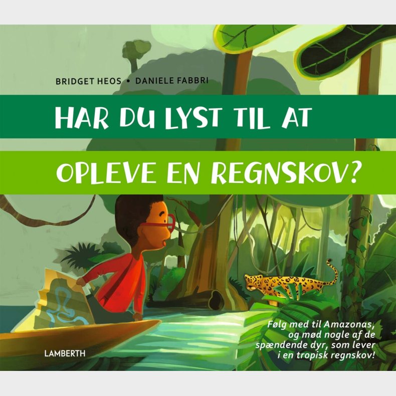 Har Du Lyst Til At Opleve En Regnskov? - Bridget Heos - Bog