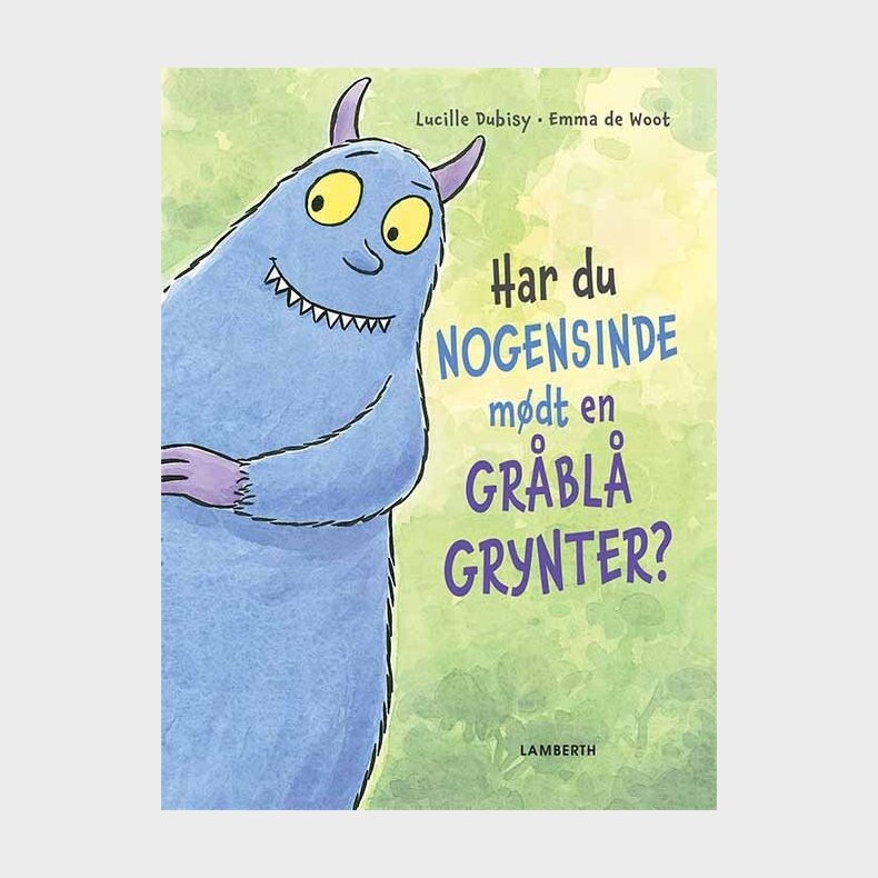 Har Du Nogensinde M�dt En Gr�bl� Grynter? - Lucille Dubisy - Bog