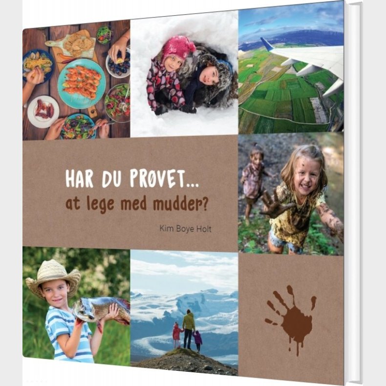 Har Du Pr�vet At Lege Med Mudder - Kim Boye Holt - Bog