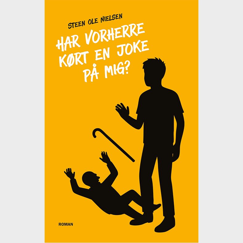 Har Vorherre K�rt En Joke P� Mig? - Steen Ole Nielsen - Bog