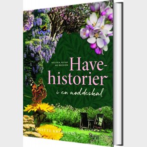 Havehistorier I En N�ddeskal - Birgitte Krejsager - Bog