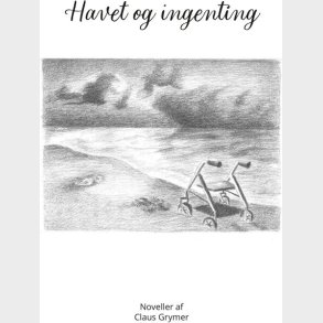 Havet Og Ingenting - Claus Grymer - Bog