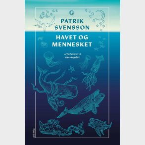 Havet Og Mennesket - Patrik Svensson - Bog