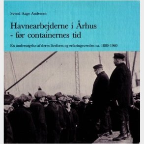 Havnearbejderne I �rhus - Svend Aage Andersen - Bog