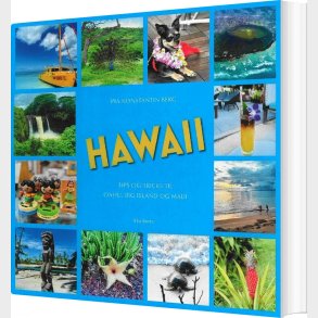 Hawaii - Tips Og Tricks Til Oahu, Big Island Og Maui - Pia Konstantin Berg - Bog