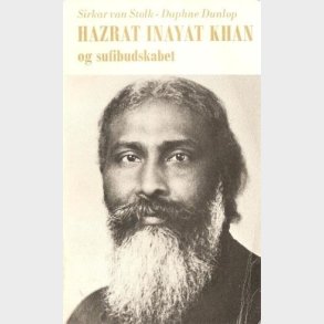 Hazrat Inayat Khan Og Sufibudskabet - Sirkar Van Stolk - Bog
