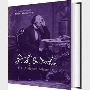 H.c. Andersen I Billeder - Jesper Wung-sung - Bog