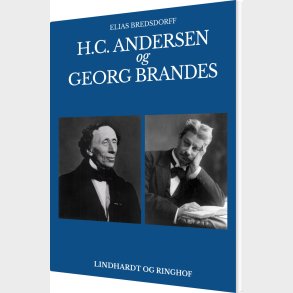 H.c. Andersen Og Georg Brandes - Elias Bredsdorff - Bog