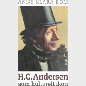 H.c. Andersen Som Kulturelt Ikon - Anne Klara Bom - Bog