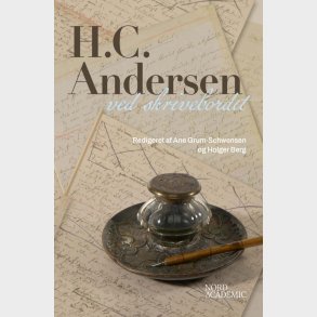 H.c. Andersen Ved Skrivebordet - Ane Grum-schwensen - Bog