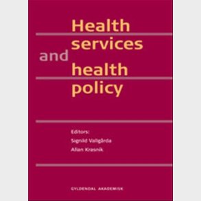 Health Services And Health Policy - Signild Vallg�rda - Bog