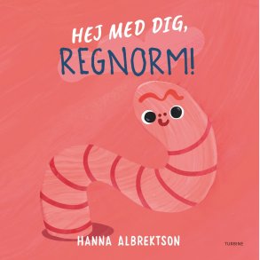 Hej Med Dig, Regnorm! - Hanna Albrektson - Bog