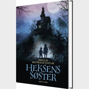 Heksens S�ster - Phyllis Reynolds Naylor - Bog