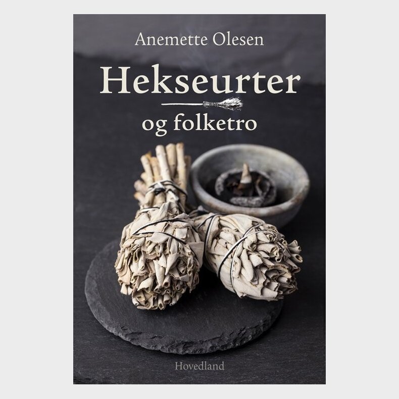 Hekseurter Og Folketro - Anemette Olesen - Bog