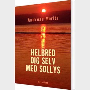 Helbred Dig Selv Med Sollys - Andreas Moritz - Bog