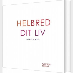 Helbred Dit Liv - Louise L. Hay - Bog