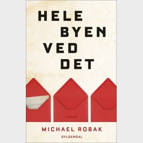 Hele Byen Ved Det - Michael Robak - Bog
