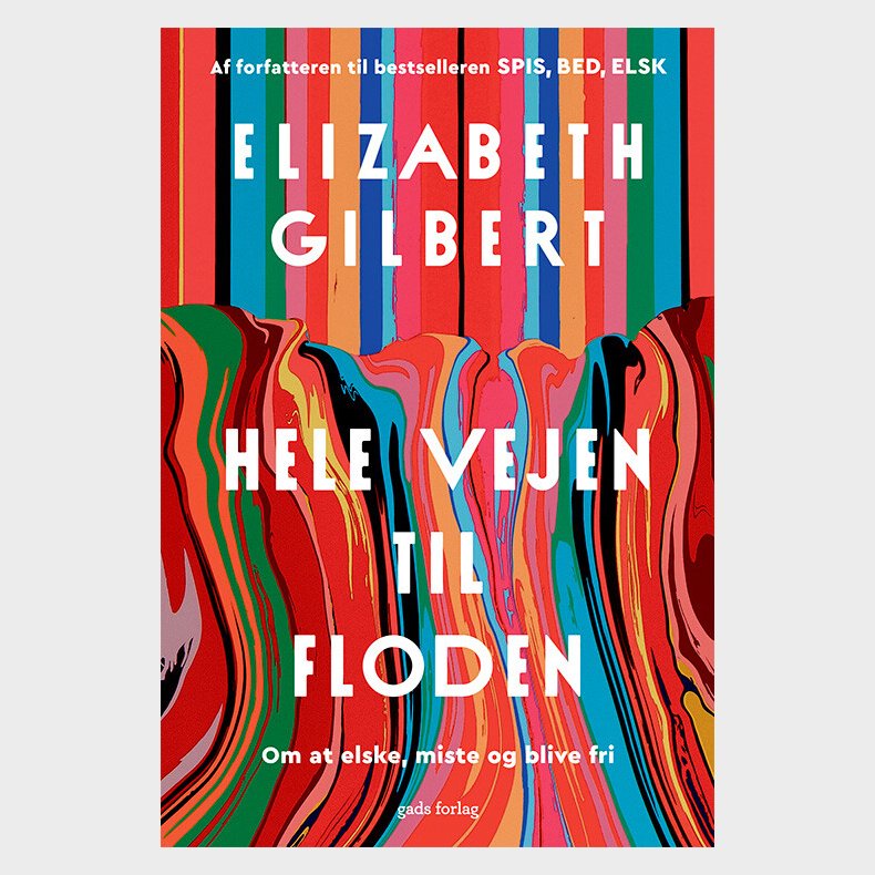 Hele Vejen Til Floden - Elizabeth Gilbert - Bog