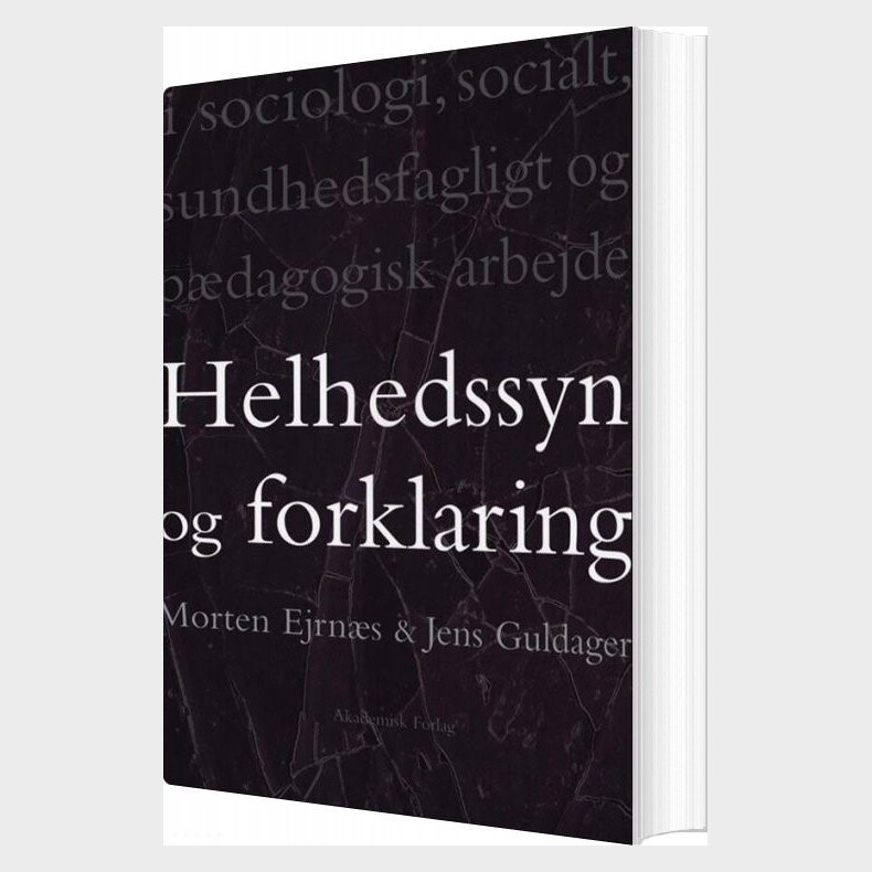 Helhedssyn Og Forklaring - Morten Ejrns - Bog