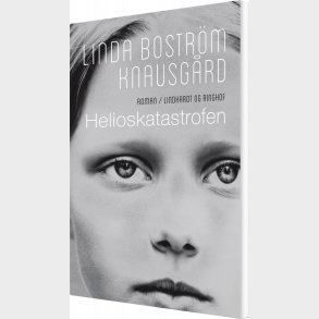 Helioskatastrofen - Linda Bostr�m Knausg�rd - Bog
