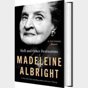 Hell And Other Destinations: A 21st-century Memoir - Madeleine Albright - English Book