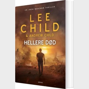 Hellere D�d - Lee Child - Bog
