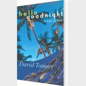 Hello Goodnight, A Life Of Goa - Lonely Planet  - English book
