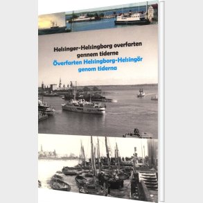 Helsing�r - Helsingborg Overfarten Gennem Tiderne - S�ren Gulmann - Bog