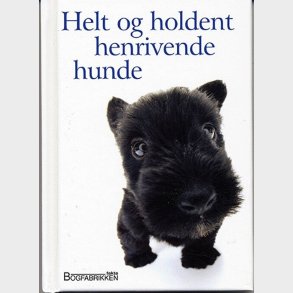 Helt Og Holdent Henrivende Hunde - Helen Exley - Bog