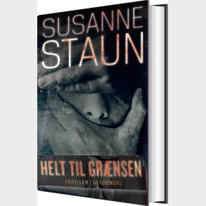 Helt Til Gr�nsen - Susanne Staun - Bog
